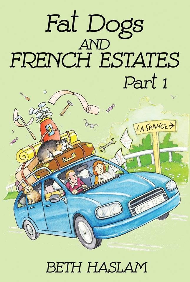 Fat Dogs and French Estates: Part 1 by Beth Haslam