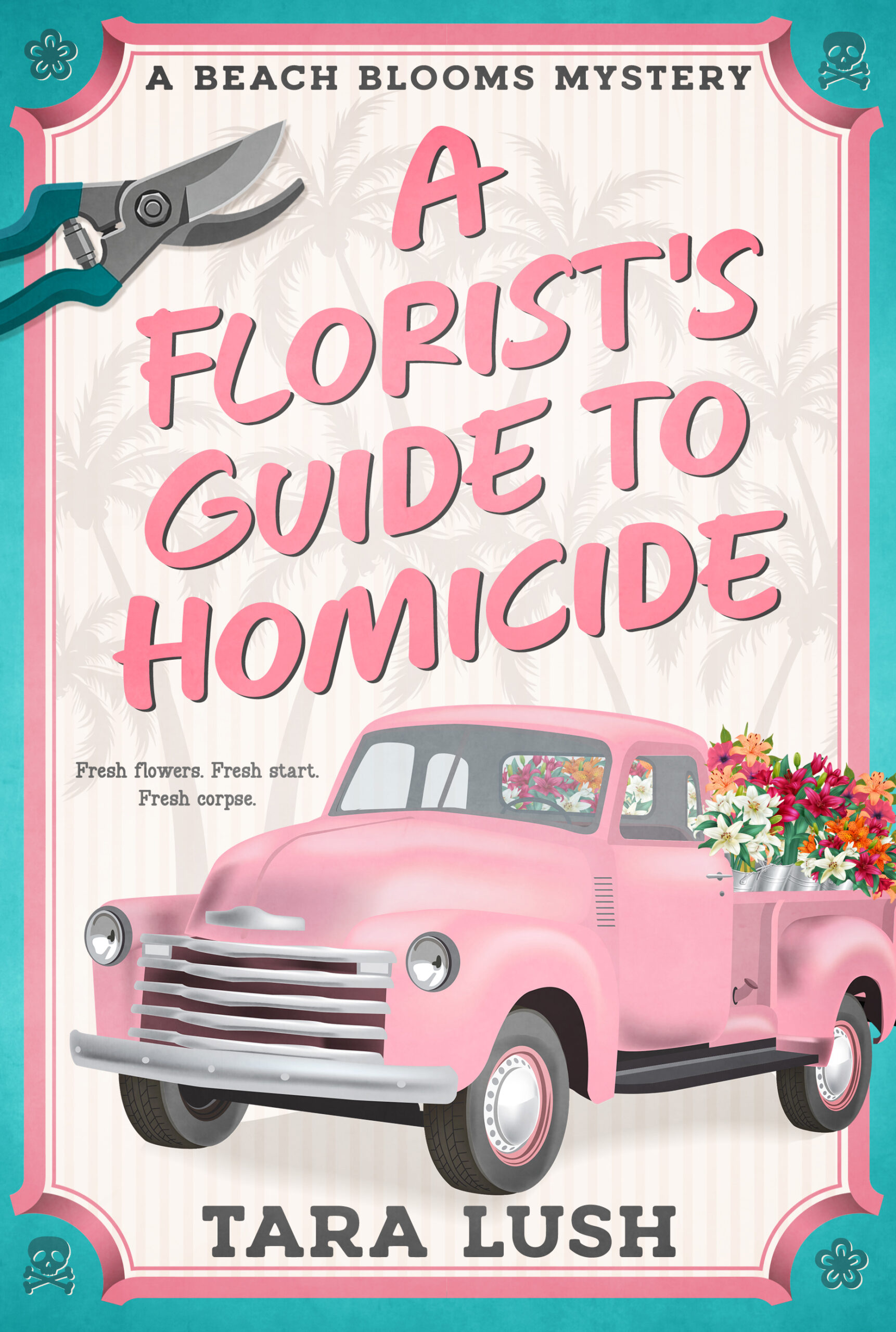 A Florist's Guide to Homicide by Tara Lush