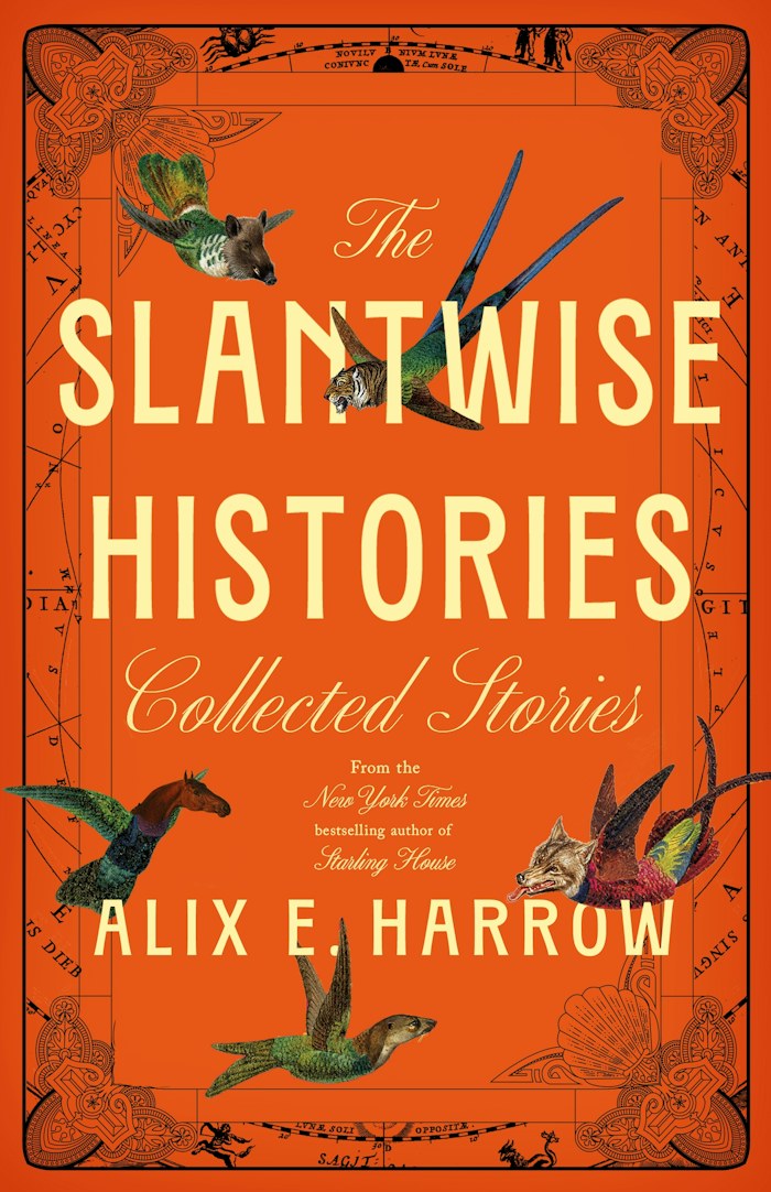 Cover of The Slantwise Histories: Collected Stories by Alix E. Harrow